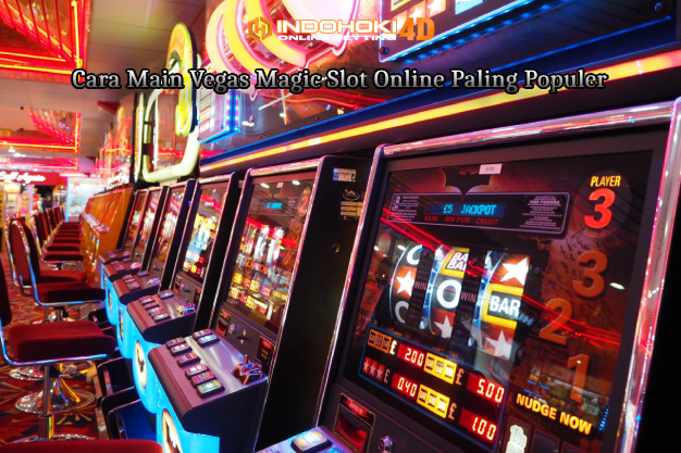 Cara Main Vegas Magic Slot Online Paling Populer